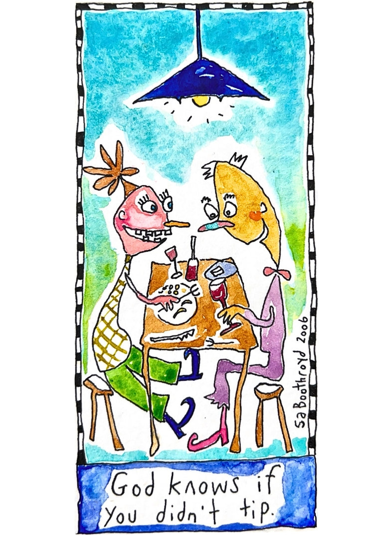 God knows if you didn't tip (framed watercolour)
