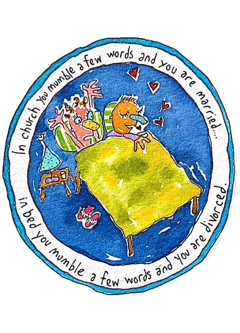 In church you mumble a few words and you are married...(framed watercolour)