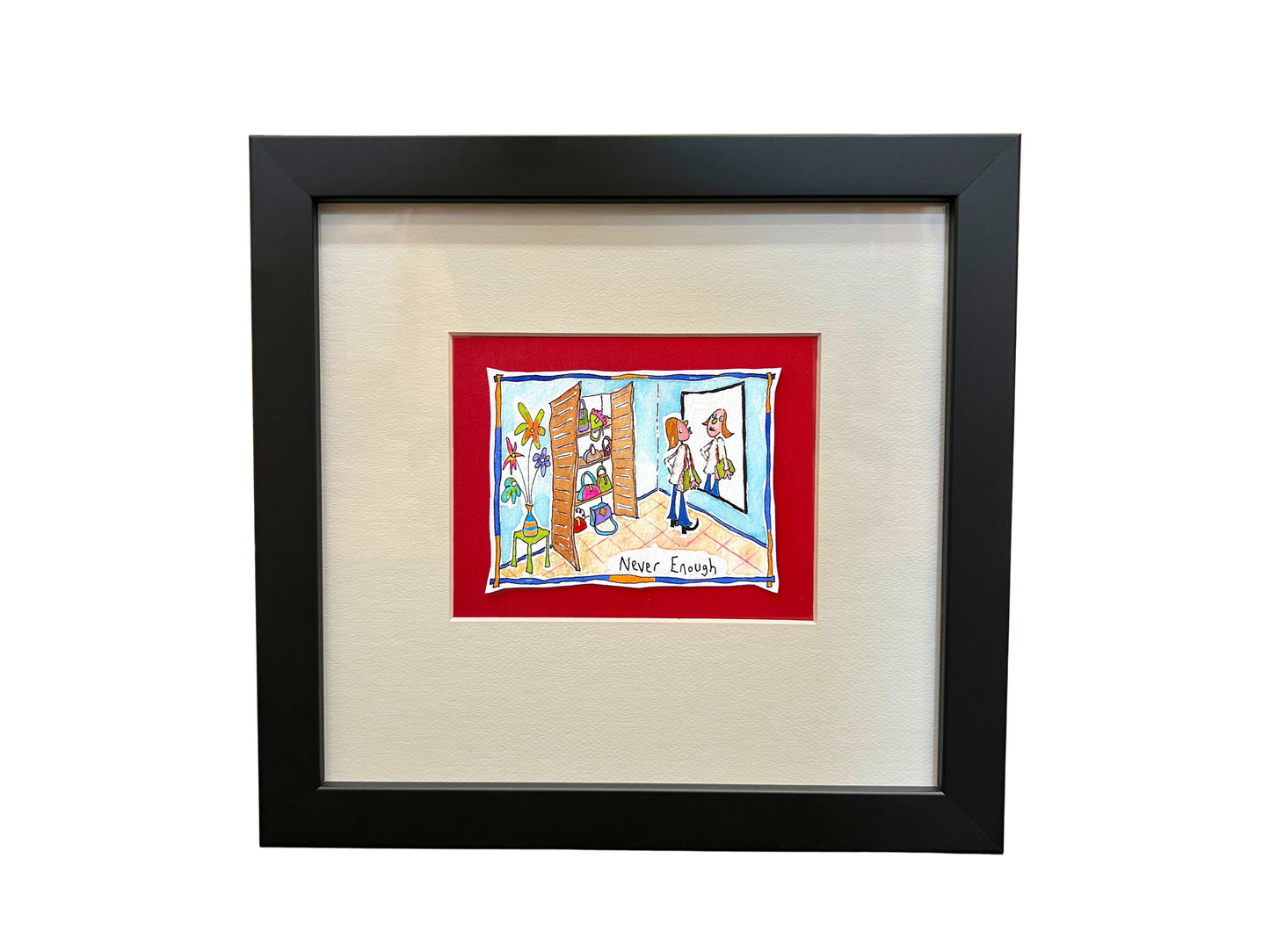 
                  
                    Never Enough (framed watercolour)
                  
                