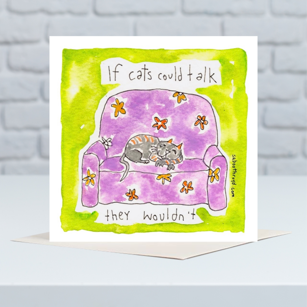 Mini Card - If cats could talk they wouldn't